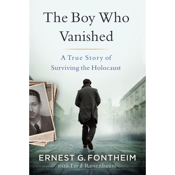 The Boy Who Vanished: A True Story of Surviving the Holocaust, (Paperback)