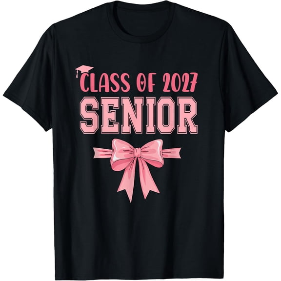 Class Of 2027 Senior Bow College School Grad 27 Graduation T-Shirt Size S-5XL