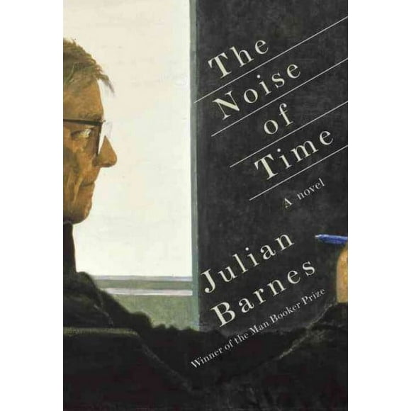 Pre-owned Noise of Time, Hardcover by Barnes, Julian, ISBN 1101947241, ISBN-13 9781101947241