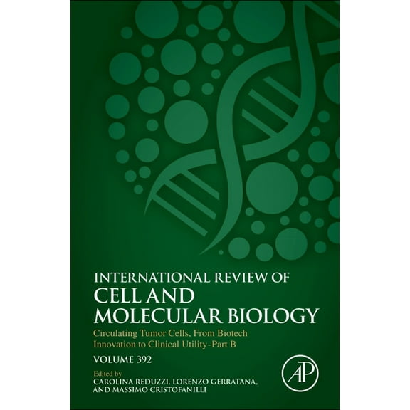 International Review of Cell and Molecul Circulating Tumor Cells, from Biotech Innovation to Clinical Utility Part B: Volume 392, Book 392, (Hardcover)