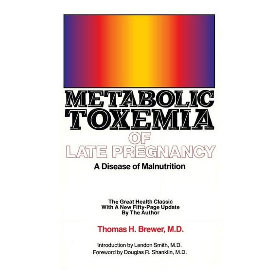 Metabolic Toxemia of Late Pregnancy: A Disease of Malnutrition, (Paperback)