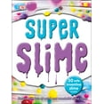 thumbnail image 1 of Super Slime, 30 Recettes de Slime Sûres et Inventives, 1 of 4
