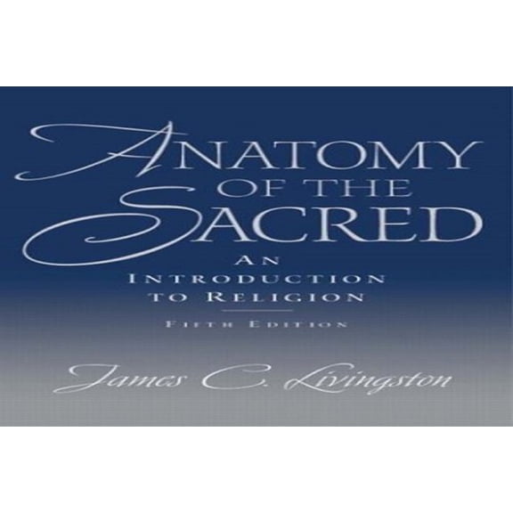 Pre-Owned Anatomy of the Sacred: An Introduction to Religion Paperback