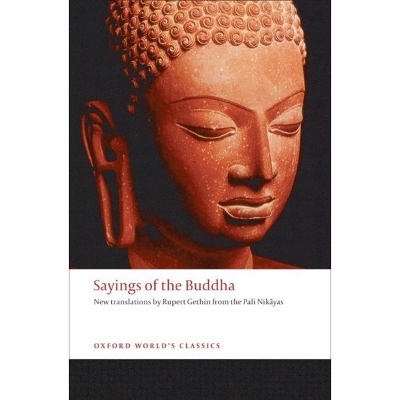 Oxford World's Classics Sayings of the Buddha: New Translations from the Pali Nikayas, (Paperback)