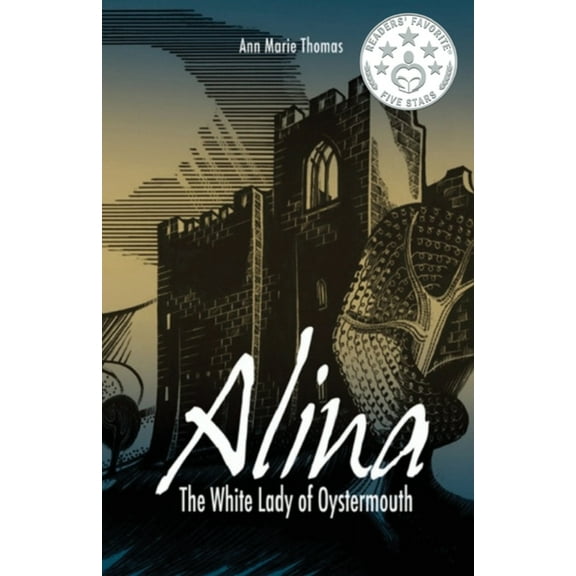 Stories of Medieval Gower: Alina, The White Lady of Oystermouth: The Ghost Haunting Oystermouth Castle (Paperback)