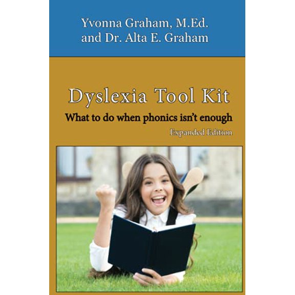 Pre-Owned Dyslexia Tool Kit Expanded Edition: What to do when phonics isn't enough (Paperback) 0578888750 9780578888750