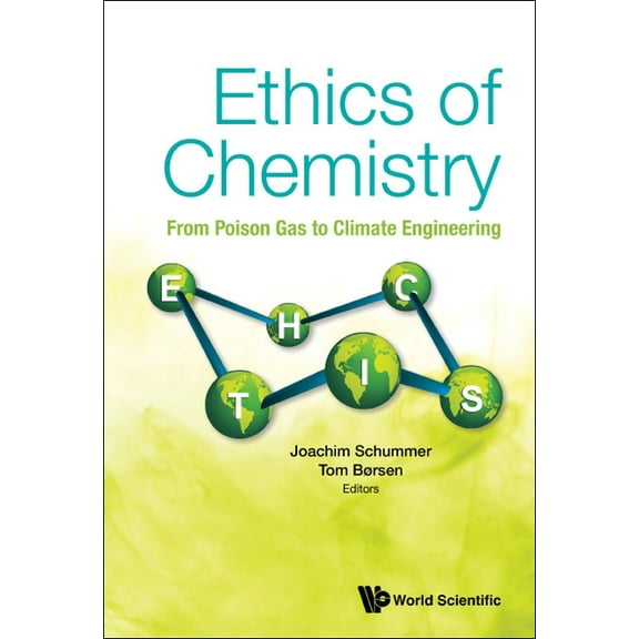 Ethics of Chemistry: From Poison Gas to Climate Engineering, (Hardcover)