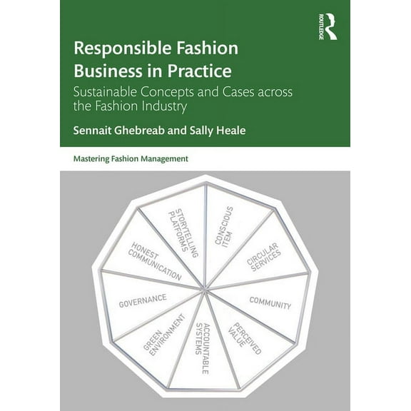 Mastering Fashion Management Responsible Fashion Business in Practice: Sustainable Concepts and Cases across the Fashion Industry, (Paperback)