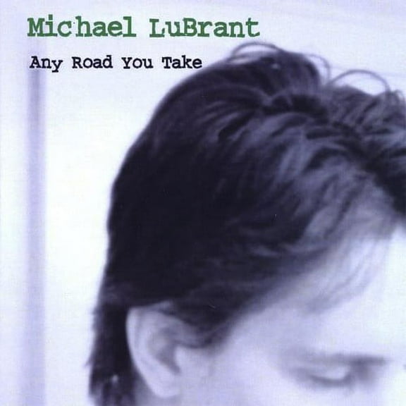 Michael Lubrant - Any Road You Take - Music & Performance - CD