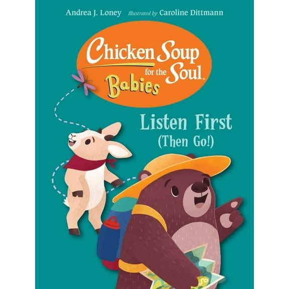Chicken Soup for the Soul Babies Chicken Soup for the Soul for Babies: Listen First (Then Go!), (Board Book)