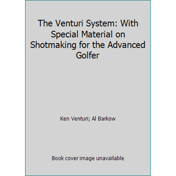 Pre-Owned The Venturi System: With Special Material on Shotmaking for the Advanced Golfer (Hardcover) 0689114141 9780689114144
