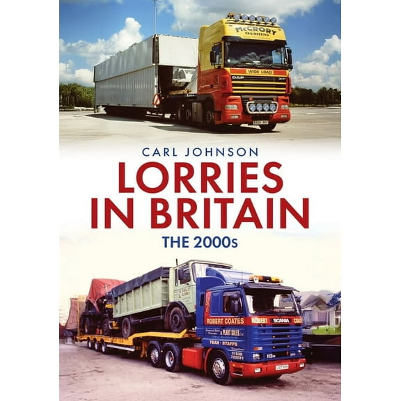 Lorries in Britain: The 2000s, (Paperback)