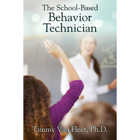 The School-Based Behavior Technician, (Paperback)