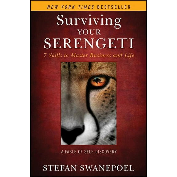 Surviving Your Serengeti: 7 Skills to Master Business and Life: A Fable of Self-Discovery (Hardcover)