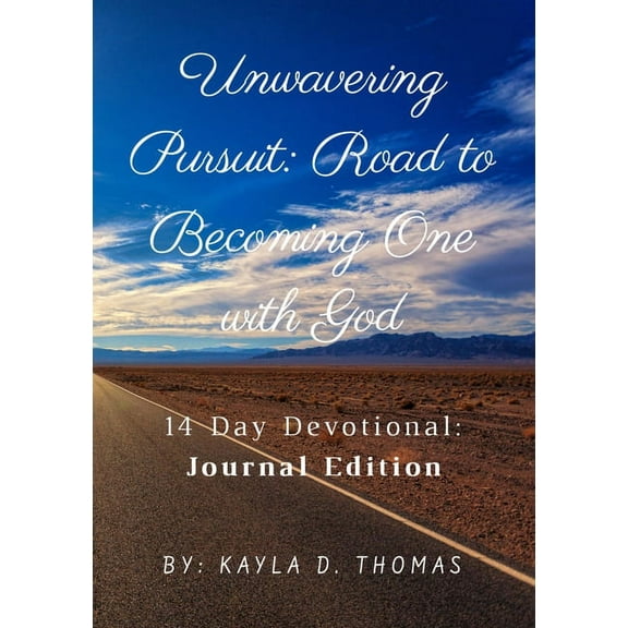 Unwavering Pursuit: Road to Becoming One with God: 14 Day Devotional, (Paperback)