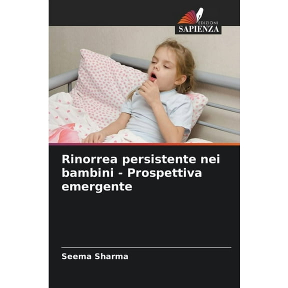 Rinorrea persistente nei bambini - Prospettiva emergente, (Paperback)