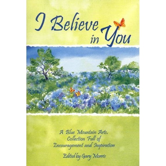 Pre-Owned I Believe in You: A Blue Mountain Arts Collection Full of Encouragement and Inspiration, 9780883966662, 0883966662, Paperback,
