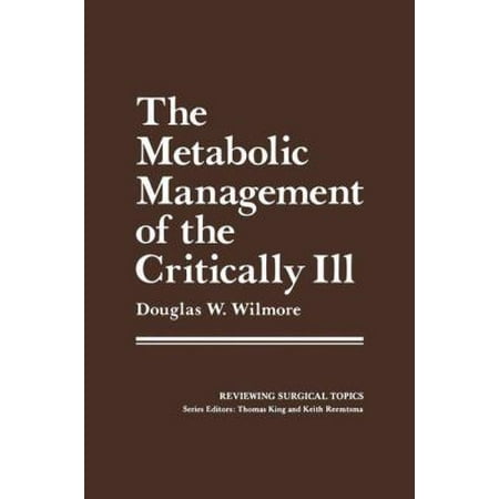 The Metabolic Management of the Critically Ill (Reviewing surgical topics) [Hardcover - Used]
