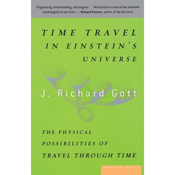 Time Travel in Einstein's Universe: The Physical Possibilities of Travel Through Time, (Paperback)