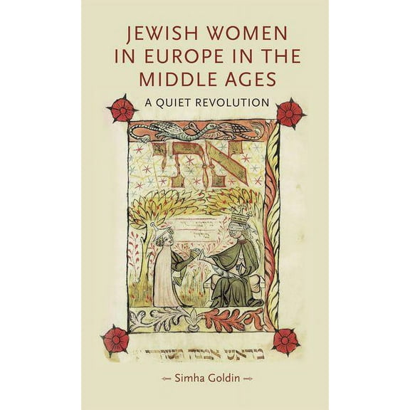 Gender in History Jewish Women in Europe in the Middle Ages: A Quiet Revolution, (Paperback)