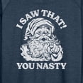 thumbnail image 3 of Instant Message - Santa I Saw That You Nasty Christmas - Women's Lightweight French Terry Long Sleeve Shirt, 3 of 6