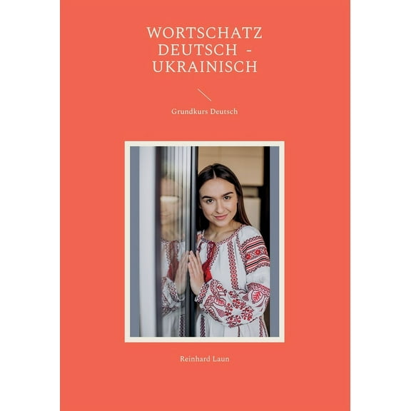 Grundkurs Deutsch: Wortschatz Deutsch - Ukrainisch, (Paperback)