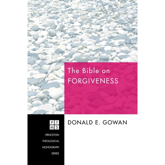 Princeton Theological Monograph: The Bible on Forgiveness (Paperback)