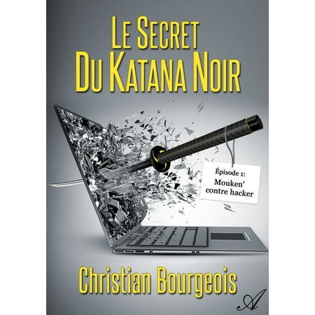 Le secret du katana noir - Épisode 1 - eBook (Best Katana In The World)