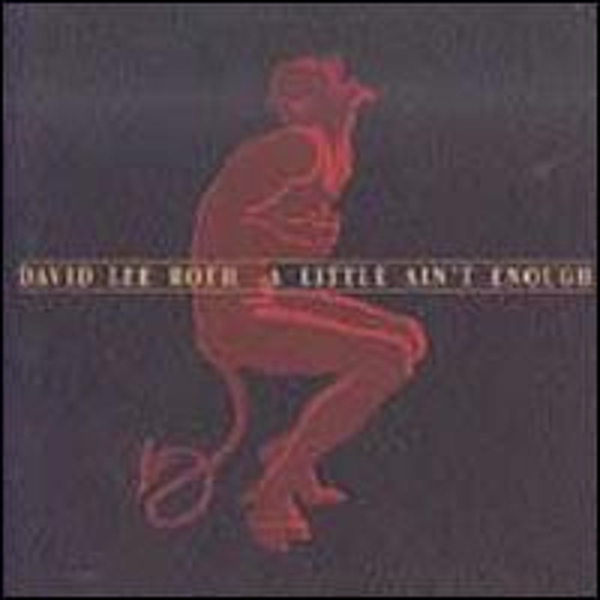 A Little Ain't Enough (PreOwned CD 0075992647724) by David Lee Roth
