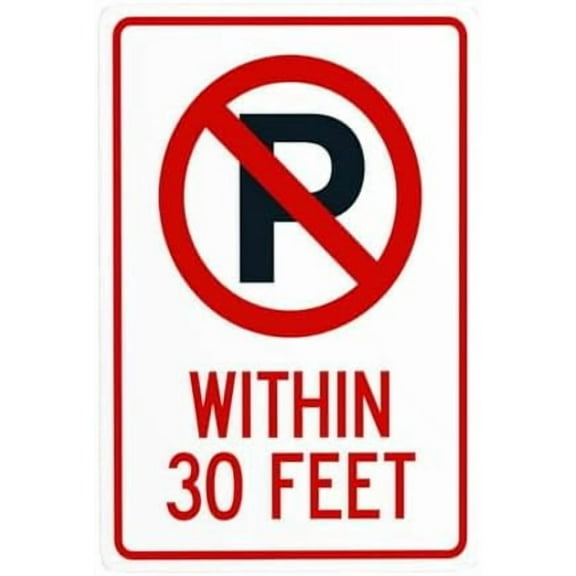 No Parking Symbol Within 30 Feet Metal Warning Signs, Cautions Security Tin Sign, Safety Posted Signs for Street Business Wall Decor 8 x 12 Inch