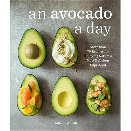ISBN 9781632170811 product image for An Avocado a Day : More Than 70 Recipes for Enjoying Nature's Most Delicious Sup | upcitemdb.com