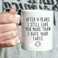 thumbnail image 4 of 51st Wedding Anniversary Mugs for Husband from Wife - After 51 Years I Still Love You More Than I Hate Your Farts Mug - 51 Year Anniversary 11 oz Coffee Mug for Boyfriend Him, 4 of 6