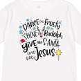 thumbnail image 4 of Inktastic Dance Like Frosty, Shine Like Rudolph, Give Like Santa Boys or Girls Long Sleeve Toddler T-Shirt, 4 of 5