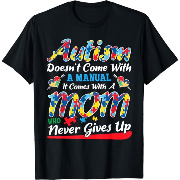 Autism Mom Doesn't Come With A Manual Women Autism Awareness T-Shirt