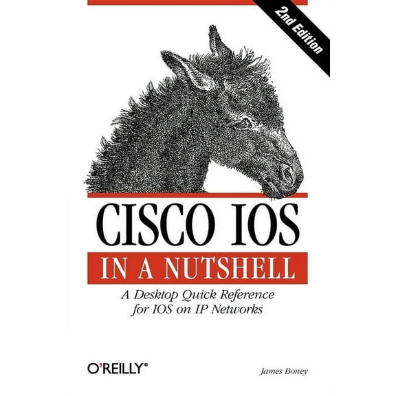 Cisco IOS in a Nutshell: A Desktop Quick Reference for IOS on IP Networks (Paperback)