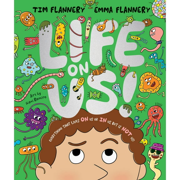 Life on Us: Everything That Lives on Us or in Us, But Is Not Us!, (Hardcover)