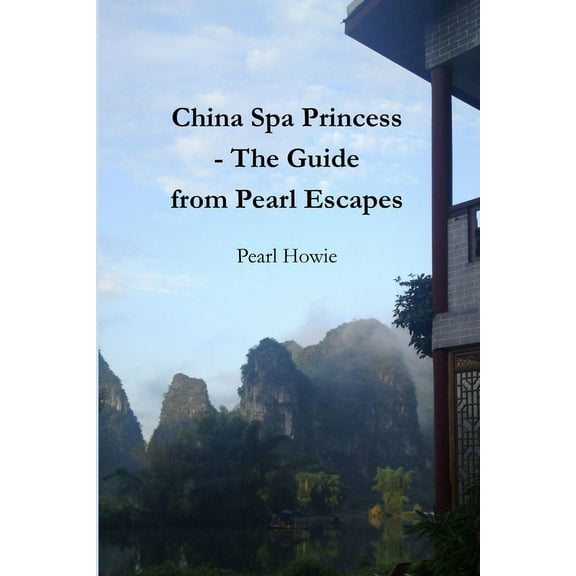 China Spa Princess - The Guide from Pearl Escapes, (Paperback)