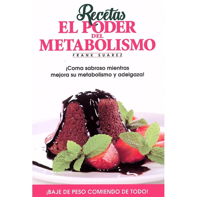 RECETAS. EL PODER DEL METABOLISMO METABOLIC PRESS FRANK SUAREZ