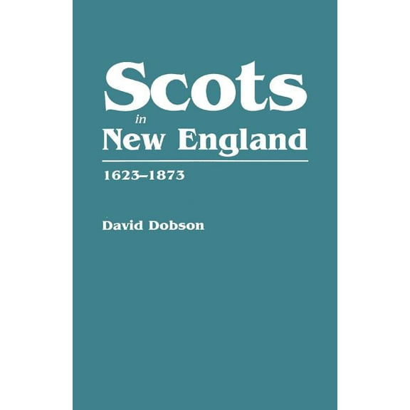 Scots in New England, 1623-1873 (Paperback)