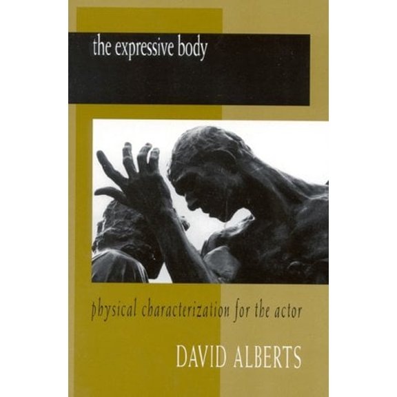 Pre-Owned The Expressive Body: Physical Characterization for the Actor (Paperback) 0435070304 9780435070304