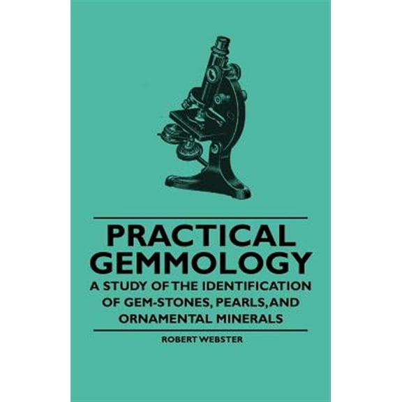 Pre-Owned Practical Gemmology - A Study of the Identification of Gem-Stones, Pearls and Ornamental Minerals (Paperback)