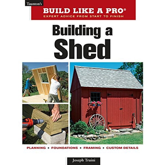 Pre-Owned Building a Shed (Taunton's Build Like a Pro) (Paperback) 1561589667 9781561589661