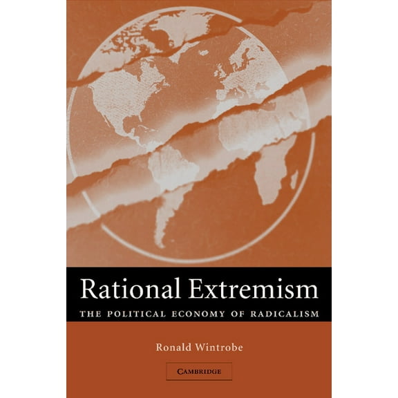 Rational Extremism: The Political Economy of Radicalism, (Paperback)