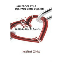 Al Wala Wa Al Bara'a: L'Alliance et le Désaveu dans l'Islam (Tawhid) (French Edition)