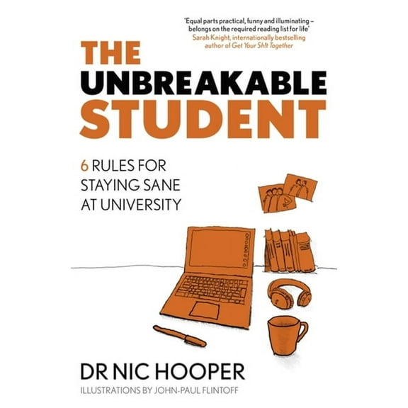 The Unbreakable Student : 6 Rules for Staying Sane at University (Paperback)