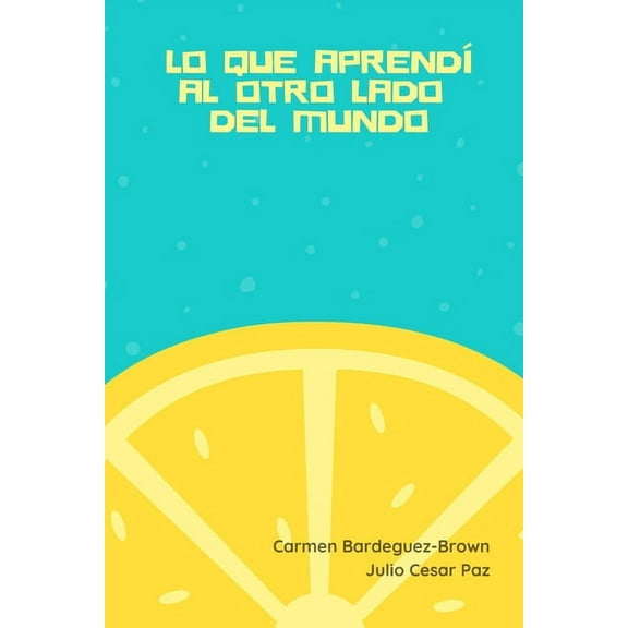 lo que aprendí al otro lado del mundo (Paperback)