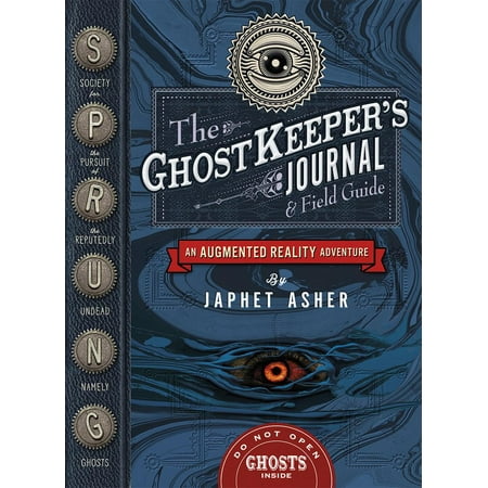 The Ghostkeeper's Journal & Field Guide : An Augmented Reality
