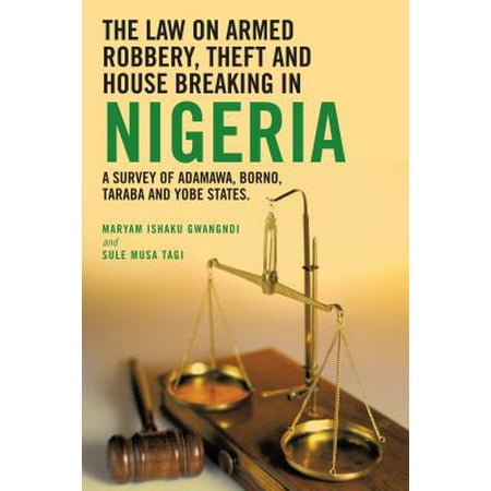 The Law on Armed Robbery, Theft and House Breaking in Nigeria -