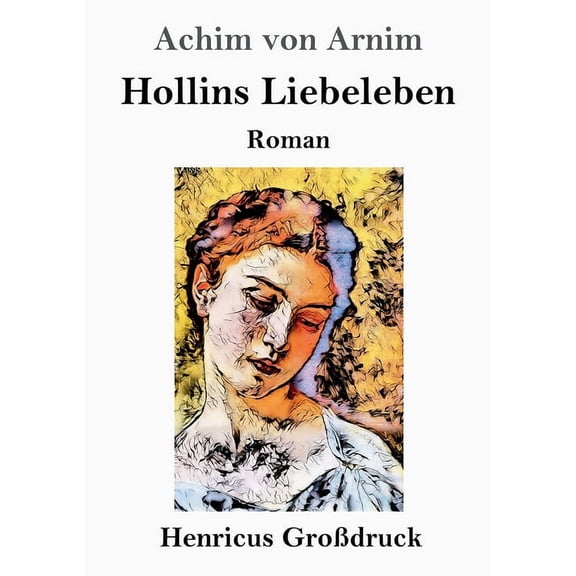 Hollins Liebeleben (Großdruck): Roman (Paperback)