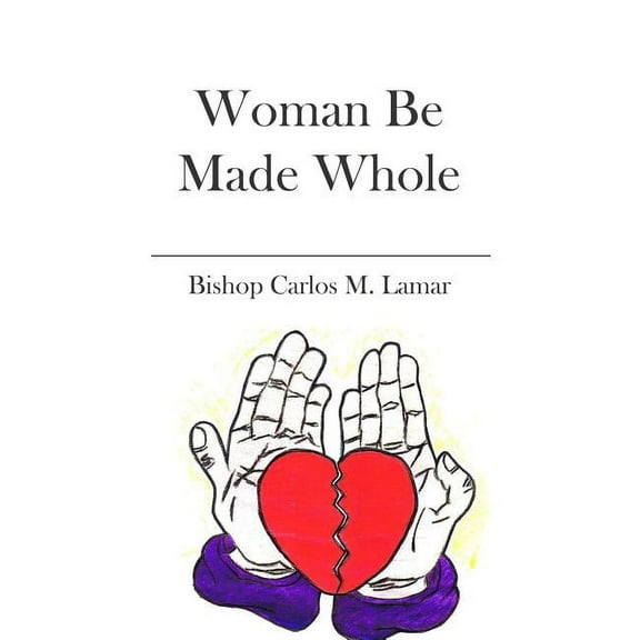 Woman Be Made Whole (Paperback)